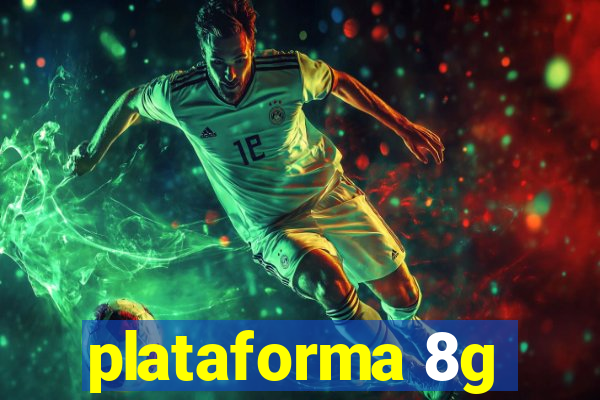 plataforma 8g